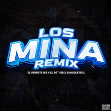 EL PERROTE WZ, Chocoleyrol, El Fother – Los Mina Remix
